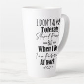 私はいつも愚かな人を我慢しない カフェラテマグ (右アングル)