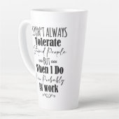 私はいつも愚かな人を我慢しない カフェラテマグ (左アングル)