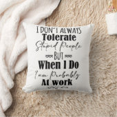 私はいつも愚かな人を我慢しない クッション (ブランケット)