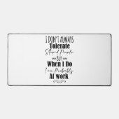 私はいつも愚かな人を我慢しない デスクマット (正面)