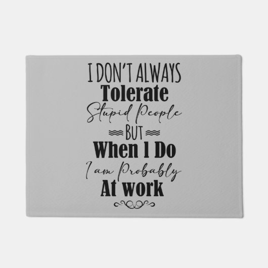 私はいつも愚かな人を我慢しない ドアマット (正面)