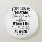 私はいつも愚かな人を我慢しない ラウンドクッション (裏面)