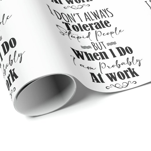 私はいつも愚かな人を我慢しない ラッピングペーパー (ロールコーナー)