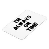 私はいつも時間通りに白いおもしろい嘘のパーティー マグネット (左側)