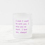 私はいつも望み通りの愛を持っている フロストグラスマグカップ (中央)