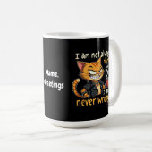 私はいつも正しいとは限らないが、決して間違っていない コーヒーマグカップ (正面右)