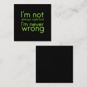 私はいつも正しいとは限らないが、間違ってはいなおもしろいい スクエア名刺 (正面/裏面)