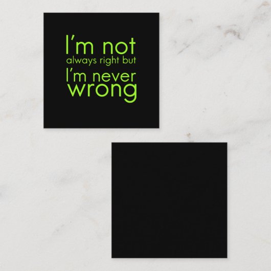 私はいつも正しいとは限らないが、間違ってはいなおもしろいい スクエア名刺 (正面/裏面)