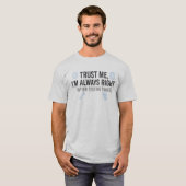 私はいつも正しいに決まってるでしょ 面白い品質エンジニア Tシャツ (正面フル)