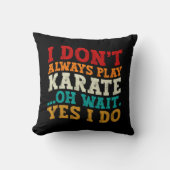 私はいつも空手あ遊ああ待ちYes私はコーチしない クッション (正面)