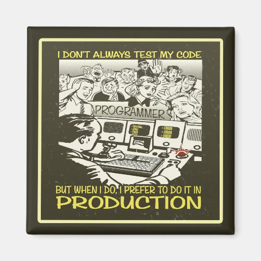 私はいつも自分のコードをテストしない マグネット (正面)