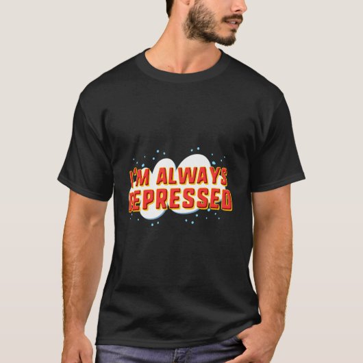 私はいつも落ち込んでいる Tシャツ (正面)