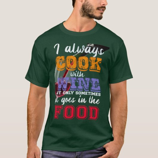 私はいつも調理師とワインのスローガン Tシャツ (正面)