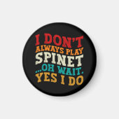 私はいつも遊Spinetああ待ちYes私はユーモアをする マグネット (正面)
