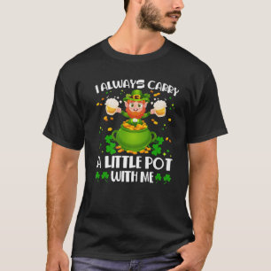 私はいつも運セント・パトリックと少しポットを持っている Tシャツ