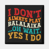 私はいつもBalalaikaあ遊ああ待つYes私はしない マグネット (正面)