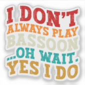 私はいつもBassoonあ遊ああ待つYes私はおもしろい シール (正面)