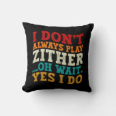 私はいつもZitherあ遊ああ待つYes私はユーモアを行う クッション (正面)