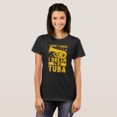 私はいびきをかかない 私はチューバの夢を見る Tシャツ (正面フル)