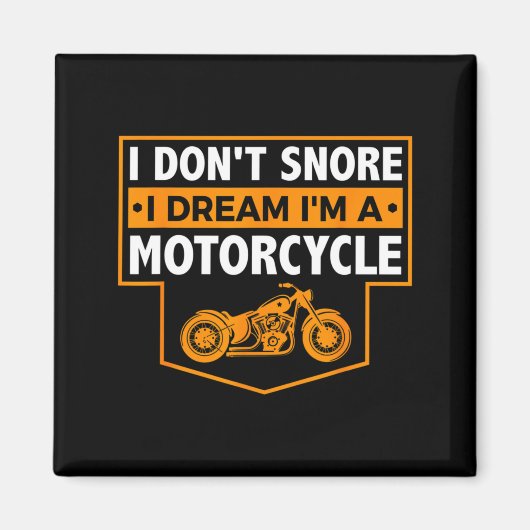 私はいびきをかきません。バイクの夢を見ているのです マグネット (正面)