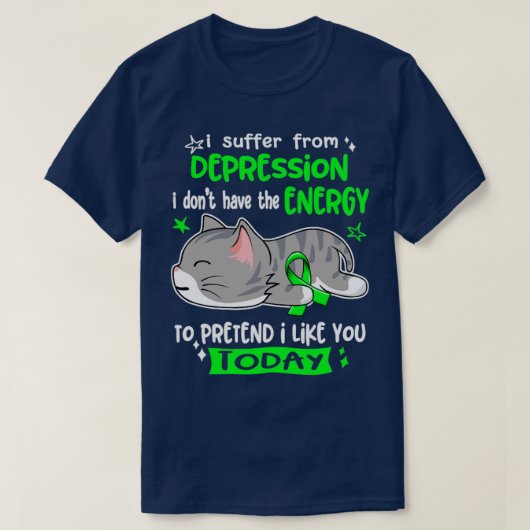 私はうつ病に苦しんでいるが元気がない Tシャツ (デザイン正面)