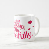 私はうわさ話を繰り返しません、従って注意深く聞いて下さい コーヒーマグカップ (正面右)