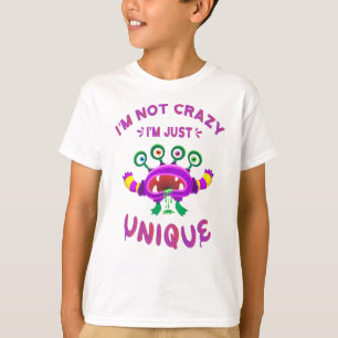 私はおかしいわけじゃない、私はただユニークなだけ Tシャツ