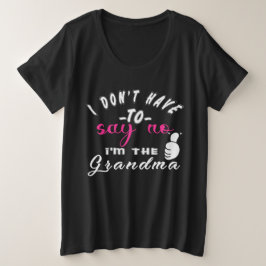 私はおばあちゃんじゃないって言う必要はない プラスサイズTシャツ