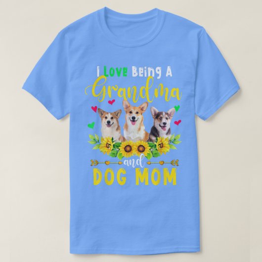 私はおばあちゃんで犬のママCorgi Dogs Sunfであることが大好き Tシャツ (デザイン正面)