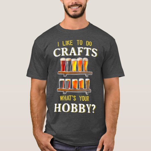 私はおもしろいあなたの趣味の工芸をするのが好きだ Tシャツ (正面)