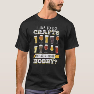 私はおもしろいあなたの趣味の工芸をするのが好きだ Tシャツ