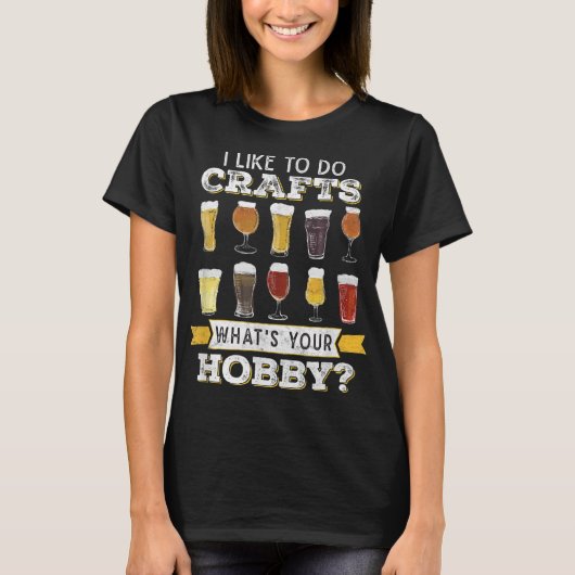 私はおもしろいあなたの趣味の工芸品Bを行うことが好き Tシャツ (正面)