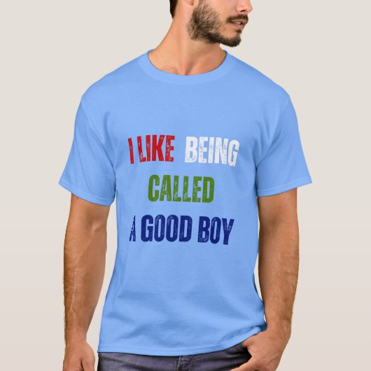 私はおもしろいいい子と呼ばれるのが好きだ Tシャツ (正面)