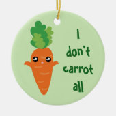 私はおもしろいすべてのフードプンユーモアのクリスマスをニンジンしない セラミックオーナメント (正面)