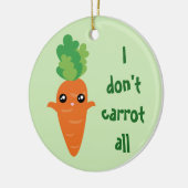 私はおもしろいすべてのフードプンユーモアのクリスマスをニンジンしない セラミックオーナメント (左)