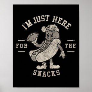 私はおもしろいちょうどスナックのホットドッグサッカーのためにここにいる ポスター