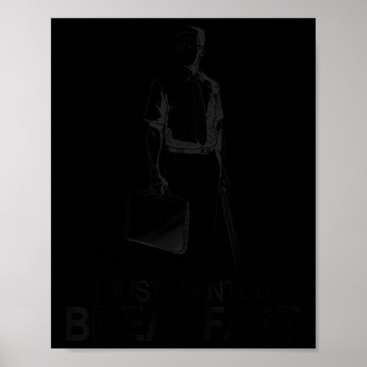 私はおもしろいちょうど朝食が欲しかった ポスター (正面)