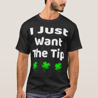 私はおもしろいちょうどSt Patrickx27s日のヒントが欲しい Tシャツ