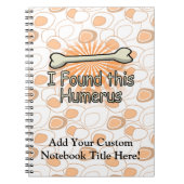 私はおもしろいなこの上腕骨の骨を見つけました ノートブック (正面)