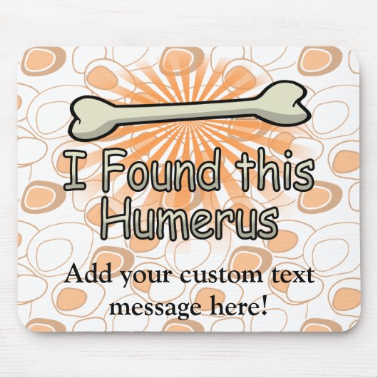 私はおもしろいなこの上腕骨の骨を見つけました マウスパッド (正面)
