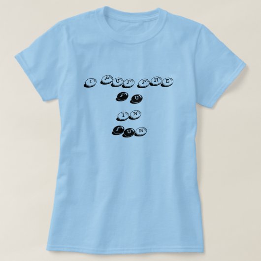 私はおもしろいにFUを置きました Tシャツ (デザイン正面)