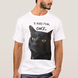 私はおもしろいを持っていた。1回。黒猫予測できな引用文 Tシャツ