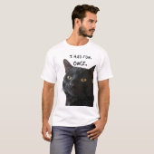 私はおもしろいを持っていた。1回。黒猫予測できな引用文 Tシャツ (正面フル)