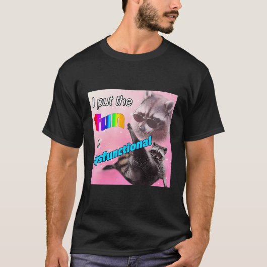 私はおもしろいを機能不全に陥れた Tシャツ (正面)