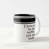 私はおもしろいコーヒーポットとバックマグカップにあなたを愛している ツートーンマグカップ (正面右)