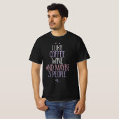 私はおもしろいコーヒーワインと多分3人が好きだ Tシャツ (正面フル)