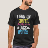 私はおもしろいコーヒ走ーの混沌とCaffeinのCuss言葉に関する Tシャツ (正面)