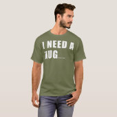 私はおもしろいビールのハグが必要だ Tシャツ (正面フル)