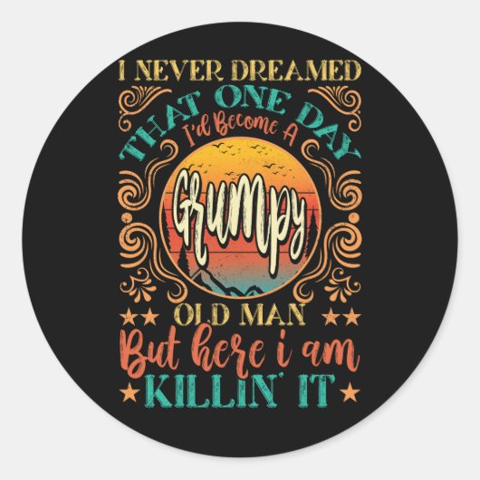 私はおもしろい不機嫌な老人になるとは夢にも思わなかった ラウンドシール (正面)