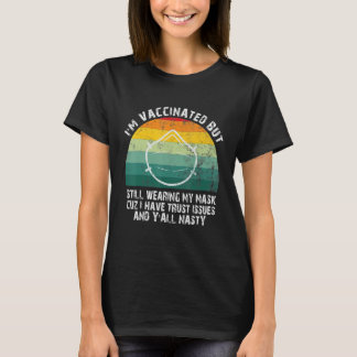 私はおもしろい予防接種を受けているが、まだ私の腫を着ている引用文 Tシャツ